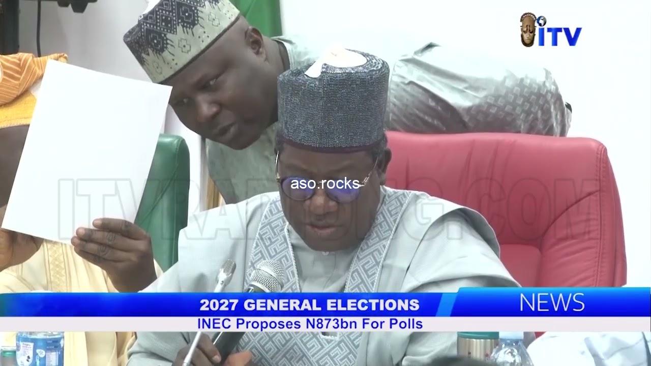 INEC Proposes N873bn Budget For 2027 Elections